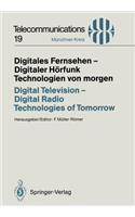 Digitales Fernsehen -- Digitaler Hörfunk Technologien Von Morgen / Digital Television -- Digital Radio Technologies of Tomorrow