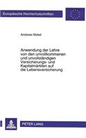 Anwendung Der Lehre Von Den Unvollkommenen Und Unvollstaendigen Versicherungs- Und Kapitalmaerkten Auf Die Lebensversicherung
