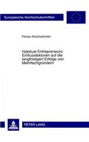 Habitual Entrepreneurs: Einflussfaktoren Auf Die Langfristigen Erfolge Von Mehrfachgruendern