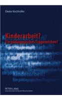 Kinderarbeit? Ein Paedagogisches Fragezeichen!