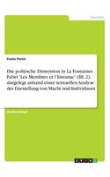 politische Dimension in La Fontaines Fabel 'Les Membres et l'Estomac' (III, 2), dargelegt anhand einer textuellen Analyse der Darstellung von Macht und Individuum