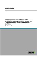 Untergangsvision Und Hoffnung in Der Grossstadtlyrik Georg Heyms Am Beispiel Von Die Damonen Der Stadte Und Weiteren Gedichten