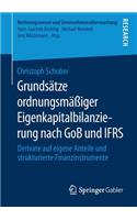Grundsätze ordnungsmäßiger Eigenkapitalbilanzierung nach GoB und IFRS: Derivate auf eigene Anteile und strukturierte Finanzinstrumente(Rechnungswesen und Unternehmensüberwachung)