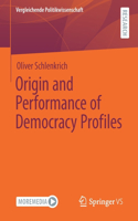 Origin and Performance of Democracy Profiles: (Vergleichende Politikwissenschaft)