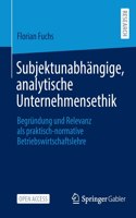 Subjektunabhängige, Analytische Unternehmensethik