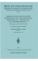 Verhandlungen Der Deutschen Gesellschaft Für Unfallheilkunde Versicherungs-, Versorgungs- Und Verkehrsmedizin E. V.