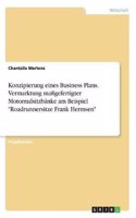 Konzipierung Eines Business Plans. Vermarktung MaÃ?gefertigter MotorradsitzbÃ¤nke Am Beispiel Roadrunnersitze Frank Hermsen