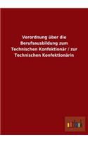 Verordnung über die Berufsausbildung zum Technischen Konfektionär / zur Technischen Konfektionärin