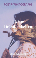 Kleine Heimlichkeiten: Poesie & Notizen
