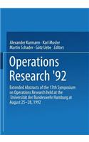 Operations Research '92: Extended Abstracts of the 17th Symposium on Operations Research Held at the Universität Der Bundeswehr Hamburg at August 25-28, 1992