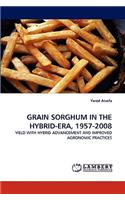 Grain Sorghum in the Hybrid-Era, 1957-2008