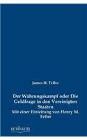 Der Währungskampf oder Die Geldfrage in den Vereinigten Staaten