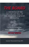 Board. A chronicle of the decline and fall of the Pottstown Symphony Orchestra