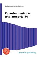 Quantum Suicide and Immortality