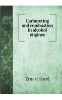 Carbureting and Combustion in Alcohol Engines