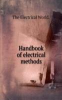 Handbook of electrical methods