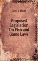Proposed Legislation On Fish and Game Laws