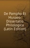 De Pampho Et Musaeo: Dissertatio Philologica (Latin Edition)