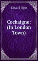 Cockaigne: (In London Town)