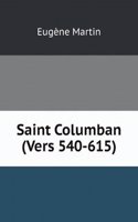 Saint Columban (Vers 540-615)