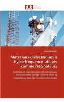 Mat�riaux Di�lectriques � Hyperfr�quence Utilis�s Comme R�sonateurs: (Omn.Univ.Europ.)