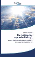 Kto mo&#380;e zostac usprawiedliwiony?