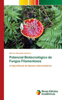 Potencial Biotecnológico de Fungos Filamentosos