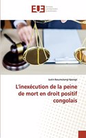 L'inexécution de la peine de mort en droit positif congolais