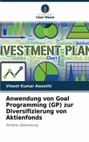 Anwendung von Goal Programming (GP) zur Diversifizierung von Aktienfonds