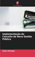 Implementação do Conceito de Nova Gestão Pública