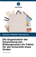Organisation der Entwicklung des Bildungsraums als Faktor für die Schulreife eines Kindes