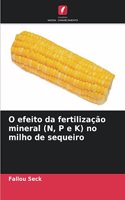 O efeito da fertilização mineral (N, P e K) no milho de sequeiro