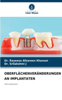 Oberflächenveränderungen an Implantaten