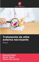 Tratamento da otite externa necrosante