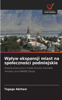 Wplyw ekspansji miast na spoleczności podmiejskie
