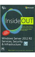 Windows Server 2012 R2 Inside Out: Services, Security, & Infrastructure