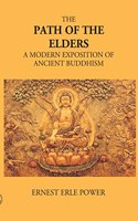 Path of the Elders- A Modern Exposition of Ancient Buddhism