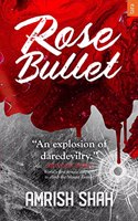 Rose Bullet: An Explosion of Daredevilry
