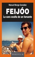 Feijoo. La cara oculta de un farsante
