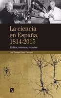 La ciencia en Espana: Exilios, retornos, recortes.
