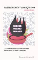 Gastronomia y anarquismo: La utopia intensa de unir fogones, barricadas, placer y libertad