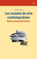 Los museos de arte contemporaneo/ The Contemporary Art Museums: Nocion y desarrollo historico/ Notion and Historic Development