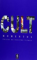 Cult. Momentos Unicos de nuestro tiempo