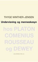 Undervisning og menneskesyn hos Platon, Comenius, Rousseau og Dewey