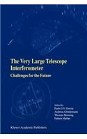 Very Large Telescope Interferometer Challenges for the Future
