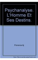 Psychanalyse. L'homme Et Ses Destins
