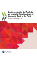 Implementación del Análisis de Impacto Regulatorio en el Gobierno Central del Perú