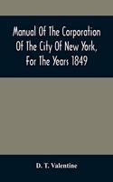 Manual Of The Corporation Of The City Of New York, For The Years 1849