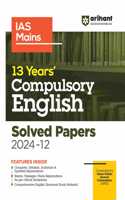 Arihant Solved Papers for IAS Mains Compulsory English | 13 Yearsâ€™ Solved Papers (2024-12) With Complete, Detailed, Authentic & Updated Explanations