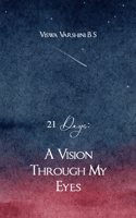 21 Days: A Vision Through My Eyes